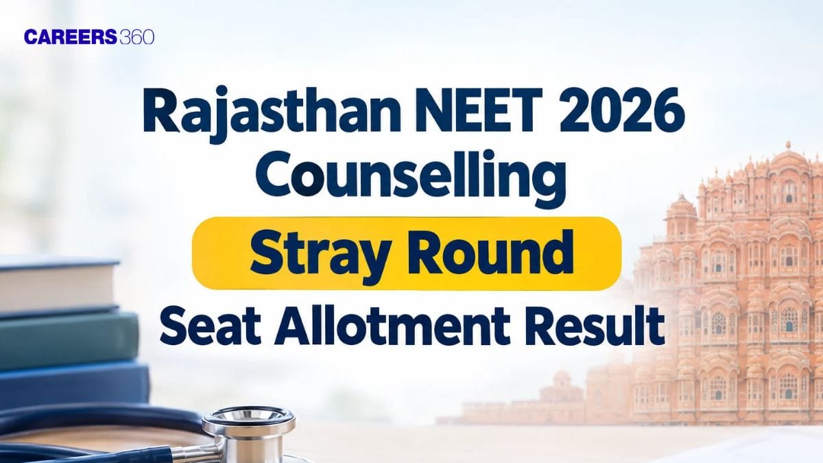 Rajasthan NEET 2026 Counselling Stray Round Seat Allotment Result (October 22): Direct Link
